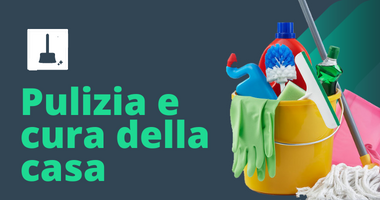 Pulizia e Cura della casa